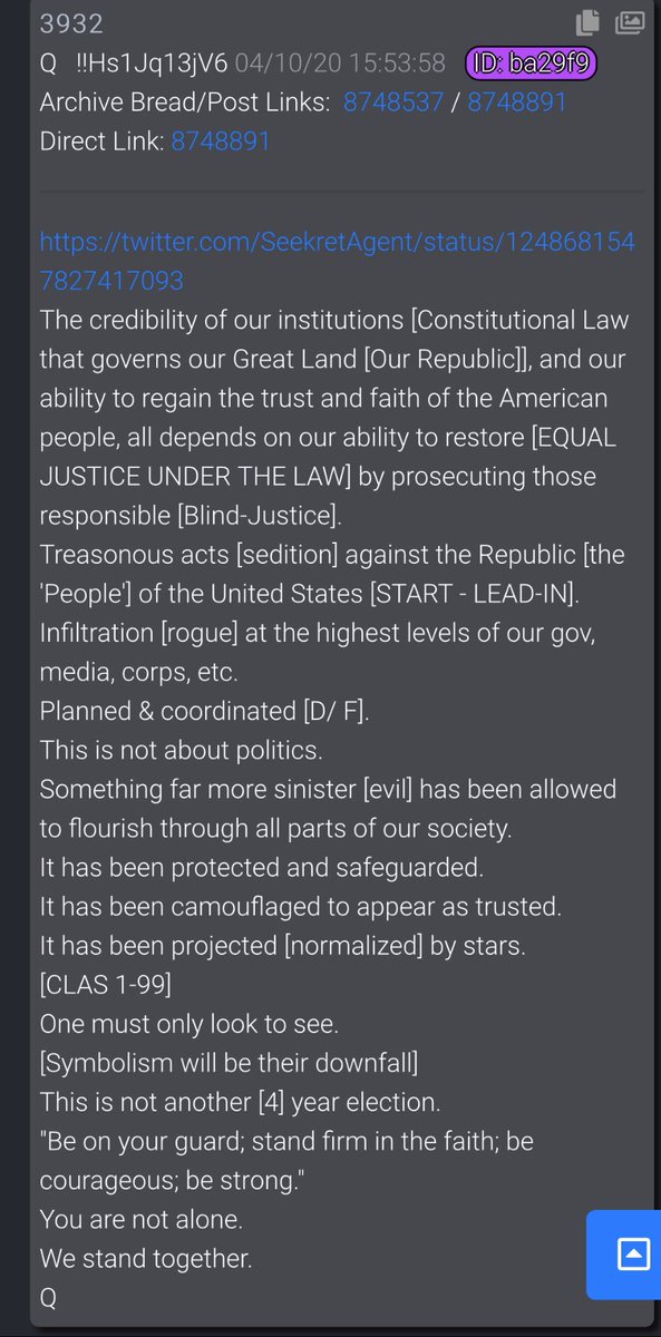 Q3932 https://twitter.com/SeekretAgent/status/1248681547827417093The credibility of our institutions [Constitutional Law that governs our Great Land [Our Republic]], and our ability to regain the trust and faith of the American people, all depends on our ability to restore [EQUAL JUSTICE UNDER THE LAW]