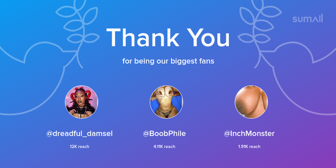 Our biggest fans this week: dreadful_damsel, BoobPhile, InchMonster. Thank you! via https://t.co/7jmtaMvHaC<a href="/tag/andaroundforallmyfriends"class="tags"><span>#andaroundforallmyfriends</span></a>