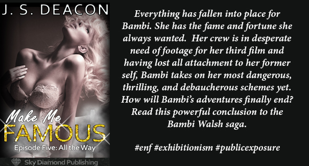The final episode in the Make Me Famous series is out now on Amazon (free on KU). Don't miss the scorching<a href="/tag/erotica"class="tags"><span>#erotica</span></a><a href="/tag/enf"class="tags"><span>#enf</span></a><a href="/tag/exhibitionism"class="tags"><span>#exhibitionism</span></a><a href="/tag/lprtg"class="tags"><span>#lprtg</span></a><a href="/tag/ssrtg"class="tags"><span>#ssrtg</span></a><a href="/tag/p"class="tags"><span>#p</span></a>