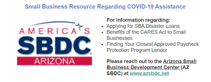 Looking for resources for your Small Business regarding COVID-19? Reach out to the <a href="/AZSBDC/">AZSBDC Network</a> for assistance!