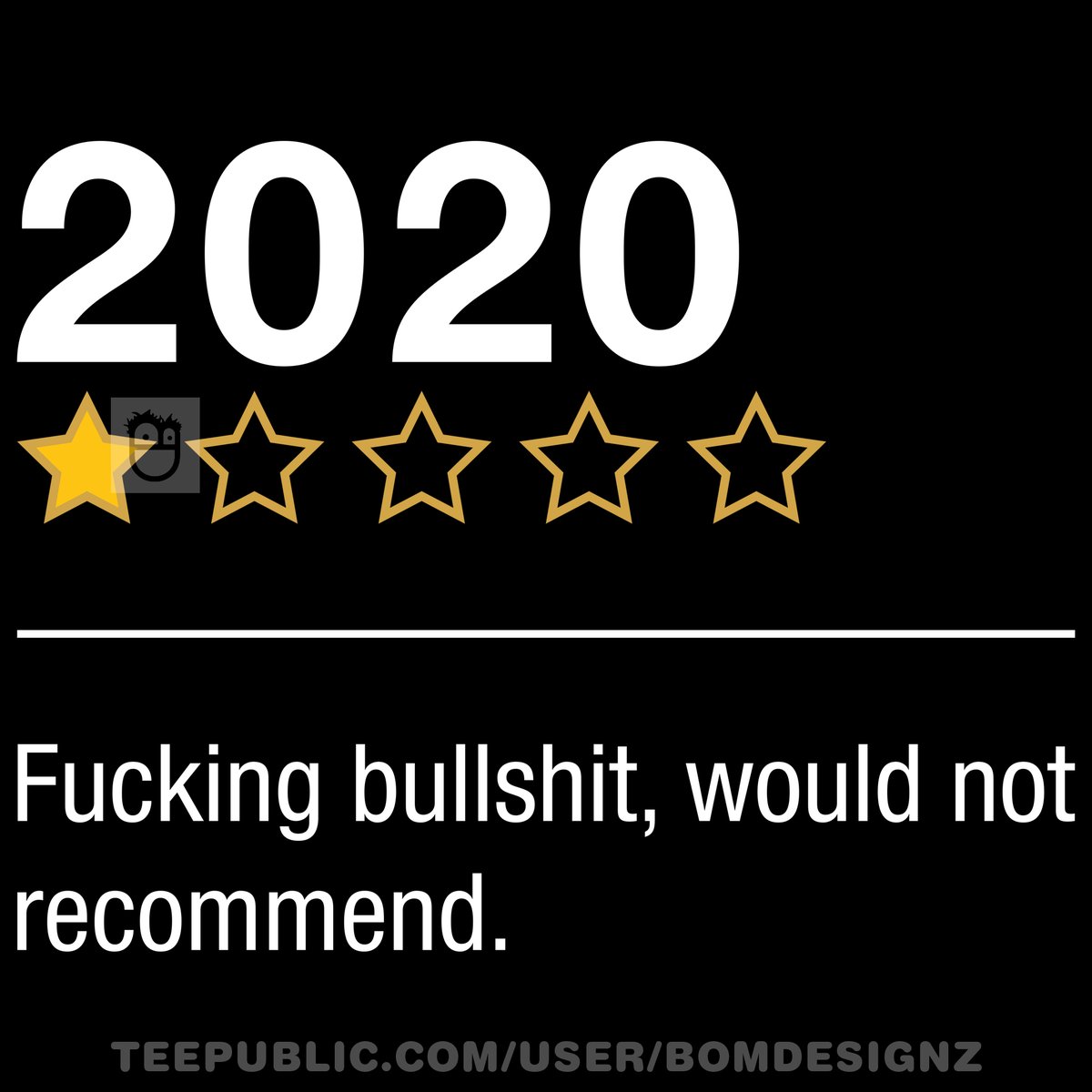 If 2020 had a review this would be it.
Buy this t-shirt at: teepublic.com/user/bomdesignz
#stayathome #homesick #athome #2020 #horror #fiction #inspirational #quote #quotes #coronavirus #covid19 #wuhan #covid2019 #2020vision #2020goals #tshirt #shirt #smart #funny #booksmart #read