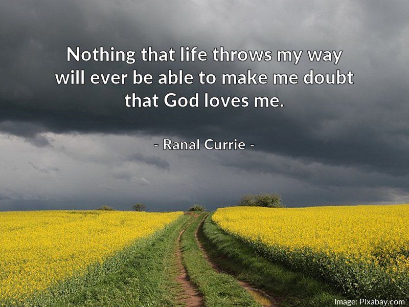 Ranal55's tweet photo. Nothing that life throws my way will ever be able to make me doubt that God loves me.

#quote #God #circumstances https://t.co/8k8jEdkQUQ