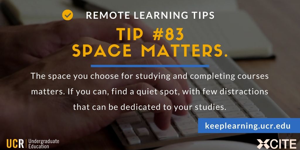 FirstGenUCR's tweet photo. Remote Learning Tip #83: SPACE MATTERS. The space you choose for studying and completing courses matters. If you can, find a quiet spot, with few distractions that can be dedicated to your studies.
#ucriverside #keeplearningucr https://t.co/upM2KemjmG