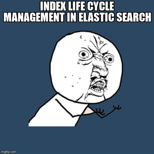 overflow_meme's tweet image. Index life cycle management in elastic search stackoverflow.com/questions/6114… #amazonelasticsearch #elasticsearch