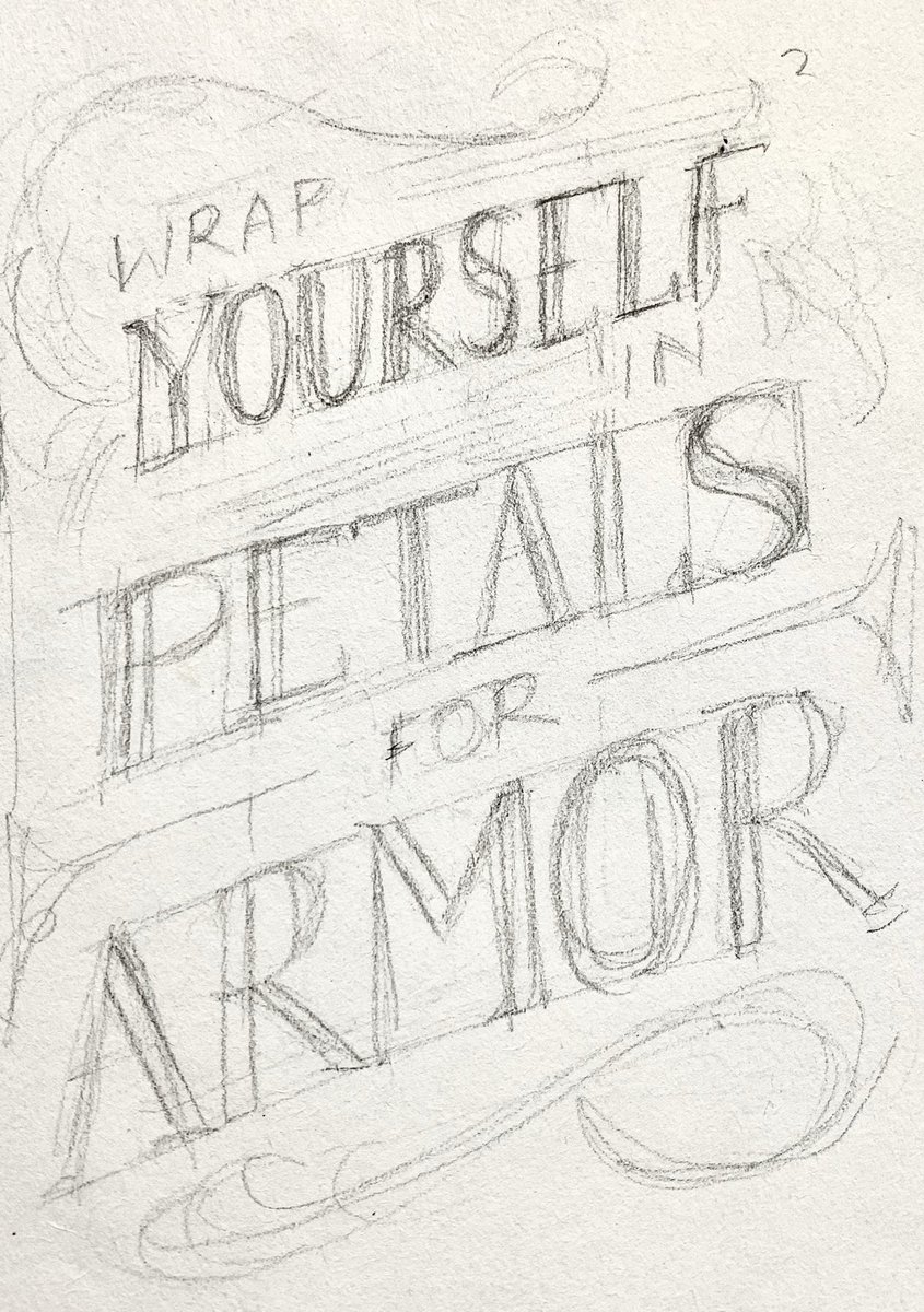 im handlettering the phrase "wrap yourself in petals for armor" for a class and after looking at it for three hours it doesnt feel real anymore lol (heres some of the rough sketches/ideations so far ! ) 