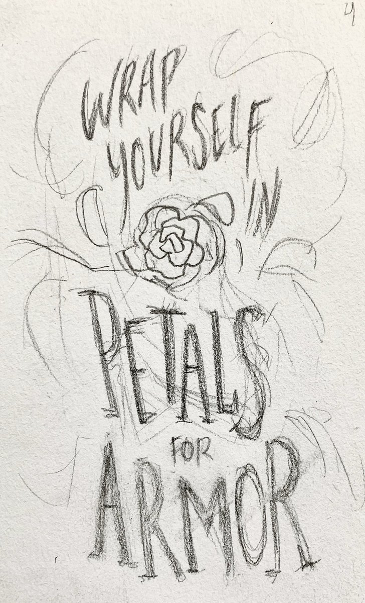 im handlettering the phrase "wrap yourself in petals for armor" for a class and after looking at it for three hours it doesnt feel real anymore lol (heres some of the rough sketches/ideations so far ! )
