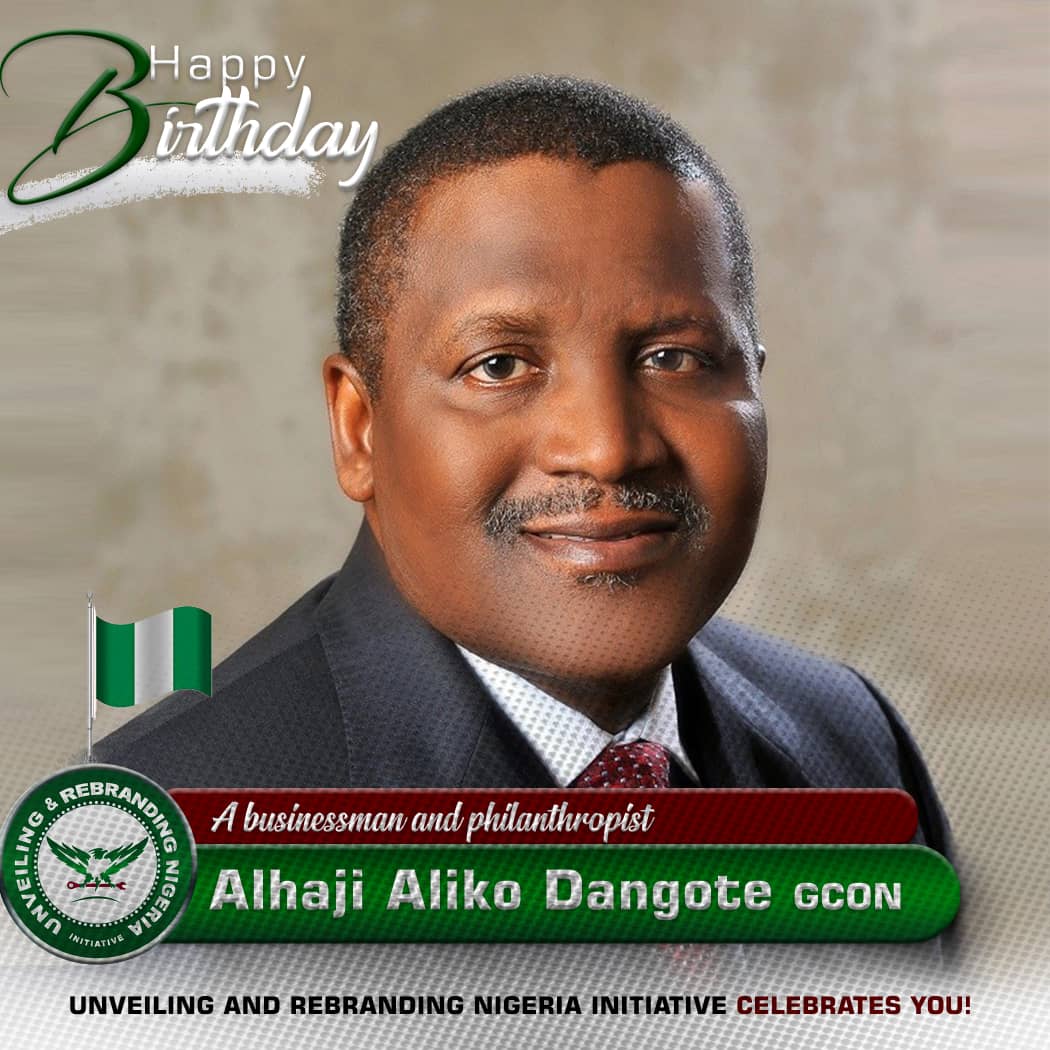 Happy birthday to a national icon, business leader, and foremost philanthropist, Alhaji Aliko Dangote. 