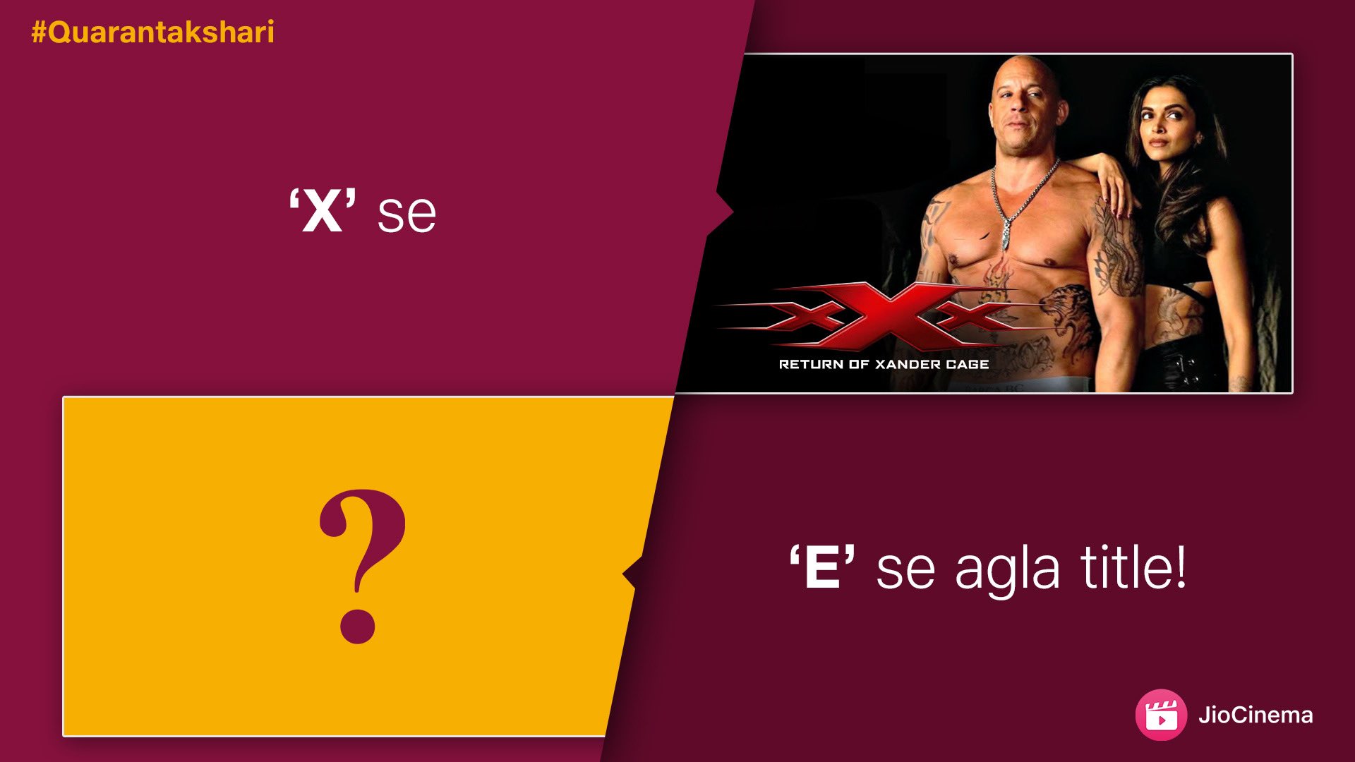 JioCinema on X: 'XXX: Return of Xander Cage' was the most popular  suggestion! Ab 'E' se batiye humme Movies, Web Series ya TV Show ka naam  👇🏼 #Quarantakshari #JioCinema #workfromhome #stayhomestaysafe  #21dayslockdown #