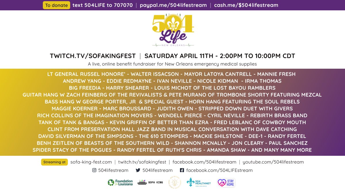 Help us help NEW ORLEANS as we raise💰for medical supplies &amp; PPE. Live music🎶, amazing special guests, &amp; much more! #StayHome

Where to watch: twitch.tv/sofakingfest
When: Sat, Apr 11, 2pm - 10pm CT

Donate:
Text 504LIFE to 707070
paypal.me/504lifestream
cash.me/$504lifestream