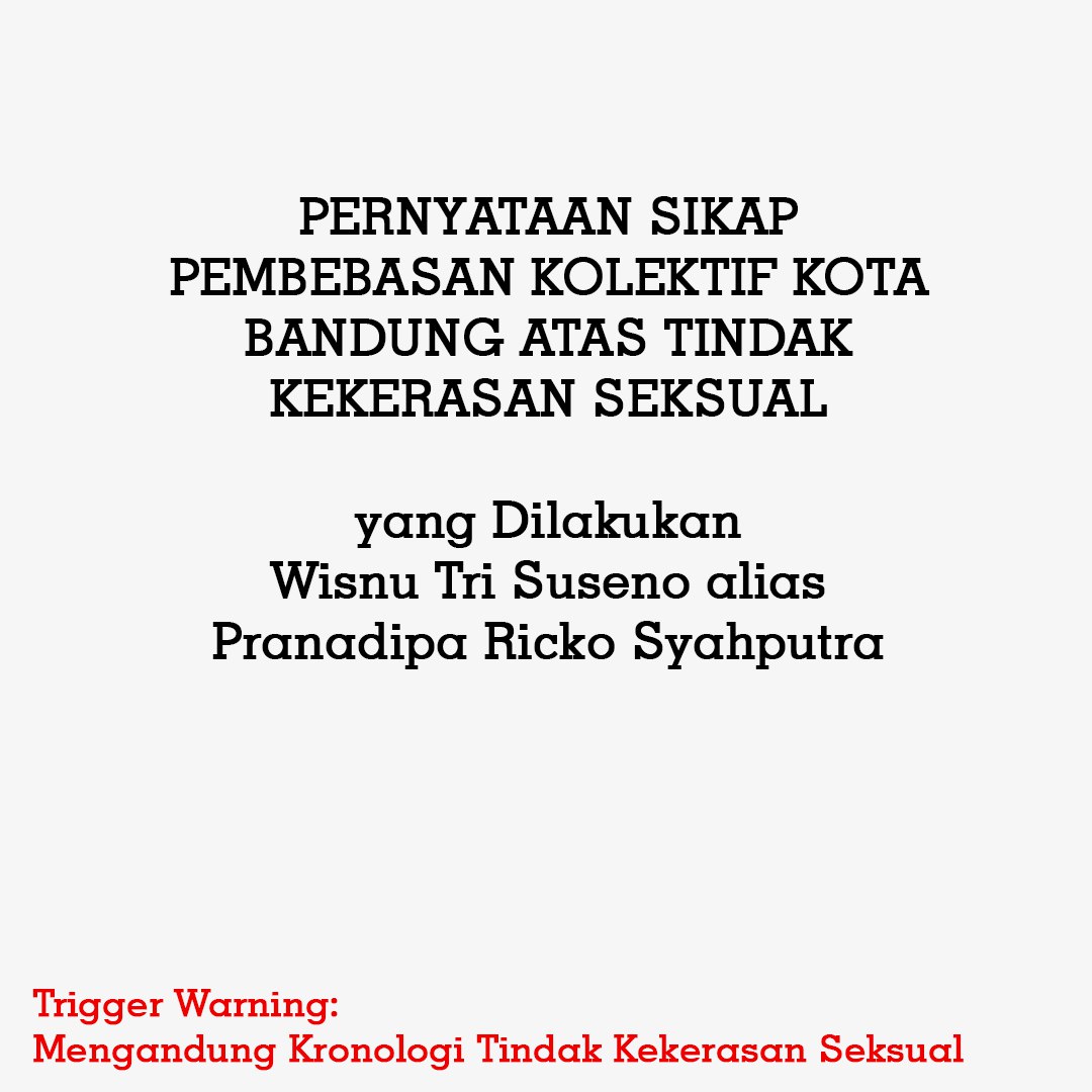 Pernyataan sikap Pembebasan BDG atas tindak kekerasan seksual yg dilakukan oleh Wisnu aka Ricko. 
Sempat juga pelaku menggunakan akun @Spermariot sebagai inside joke dengan aku. 

Semenjak aku tahu soal perbuatan dia seperti apa, aku tidak ada lagi komunikasi dgn dia.

THREAD