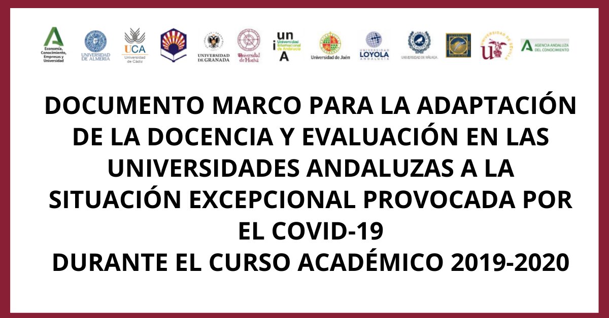 🔴¡Atención! Documento marco para la adaptación de la docencia y la evaluación en las #universidades andaluzas a la situación excepcional provocada por el #COVIDー19 durante el curso 2019-2020 📝➡️ bit.ly/2UYhYGY