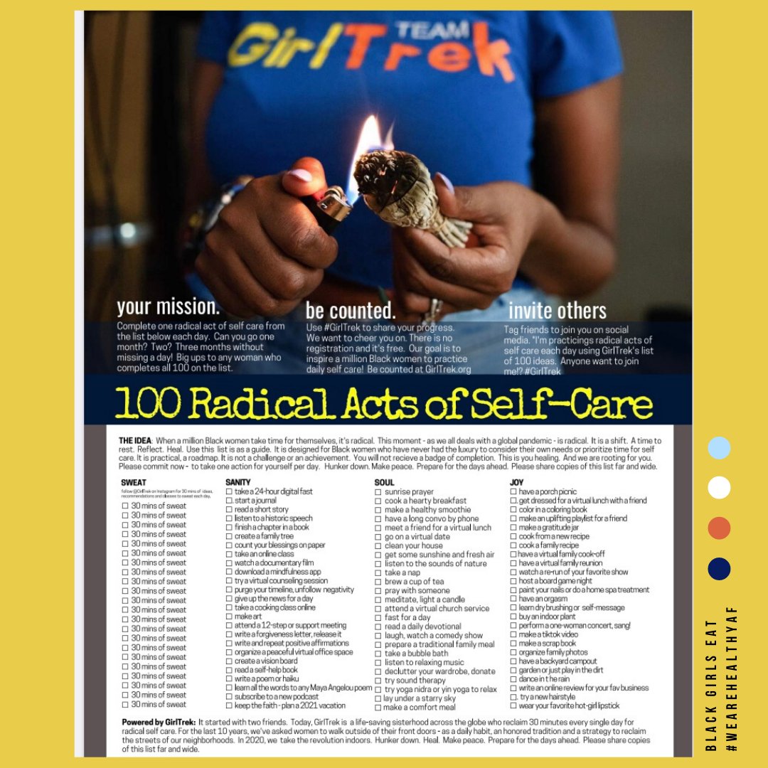 wearehealthyaf's tweet photo. Thank you @girltrek for the 100 Radical Acts of Self-Care. Be radical & join in to focus on your SWEAT, SANITY, SOUL and JOY. Look over the list & decide how you can take care of yourself during this time & beyond.
#BlackGirlsEat
#WeAreHealthyAF
#GirlTrek
#RadicalActsofSelfCare https://t.co/bBtbeP6YAs