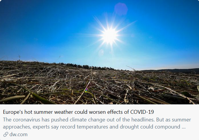"If things go as the experts expect, Europeans will not only face the prospect of movement restrictions necessitated by  #COVIDー19, but will also have to suffer under extended periods of extreme heat." https://www.dw.com/en/europes-hot-summer-weather-could-worsen-the-effects-of-covid-19/a-53089956