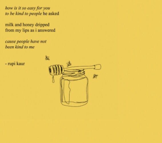 Is it easy to be kind. Be kind. Is it easy to be kind. Is it easy to be kind. Be kind to yourself.