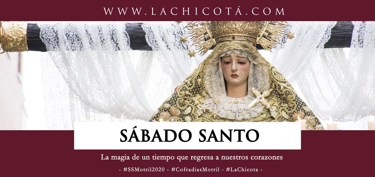 A las puertas de que una Semana Santa más marche para esperar con ansia la que está por venir.

Hoy es Sábado Santo, sábado de barrio, historia, tradición y de una Madre que desde la Soledad de su cruz ampara a una ciudad por los siglos de los siglos.

#SSMotril2020 #LaChicota