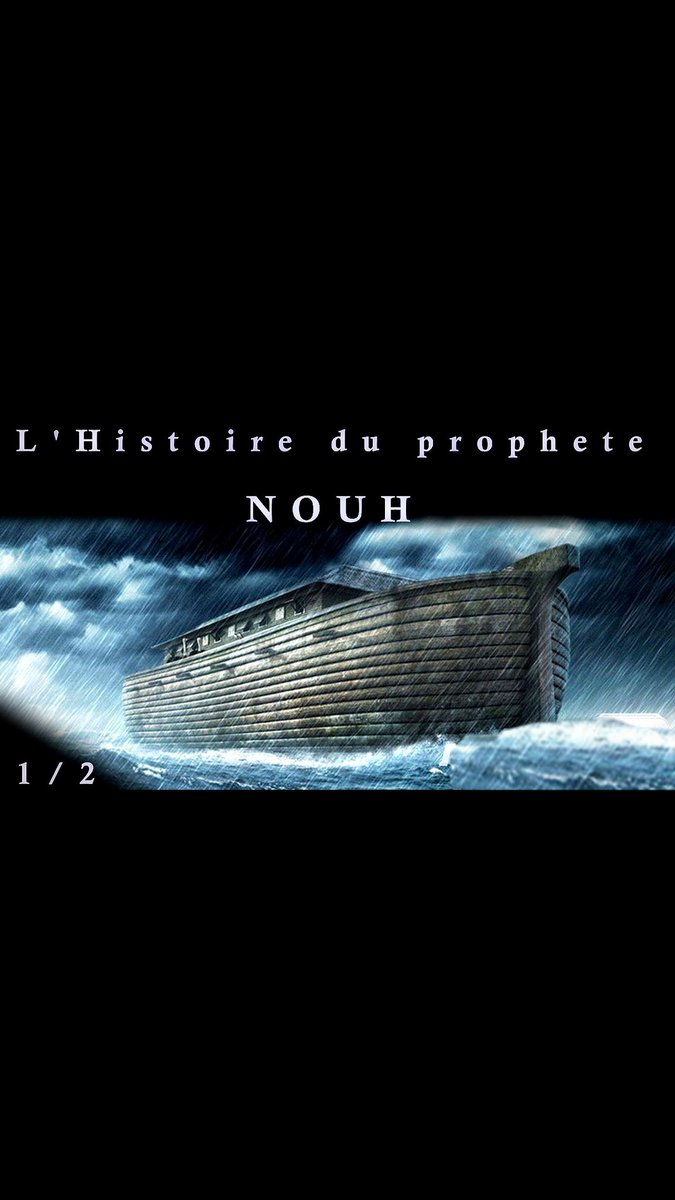 THREAD : L'histoire du Prophète Noé