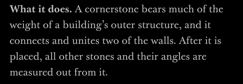 The reference directly linked in President Nelson's talk is Ephesians 2:20.Christ is the cornerstone that we must accept for our own temple.But this idea goes for any body - in the case of this scripture - the body of the church.Jesus bears the heaviest load - the Atonement