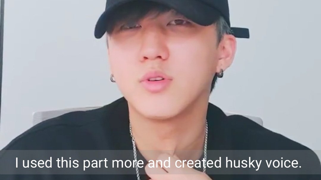 4.9 VOCALIZATION↬ husky voice└ he is using his throat to make husky voice.