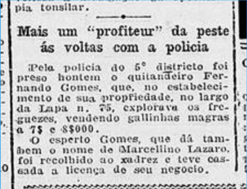 Também é interessante ver como eram vários os casos de denúncias de aproveitadores que buscavam lucrar com a pandemia. Um vendedor de galinhas foi preso por causa disso. Há notas sobre farmácias abusando nos preços.