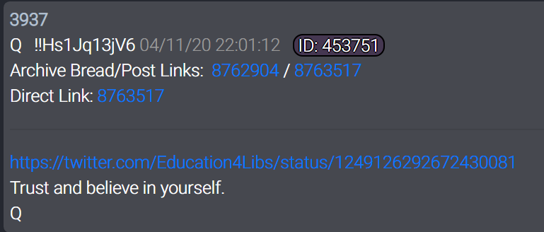  #QAlert 4/11/20 Q3937 https://twitter.com/Education4Libs/status/1249126292672430081Trust and believe in yourself.Q @POTUS  #WWG1WGA  #QAnon  #QArmy