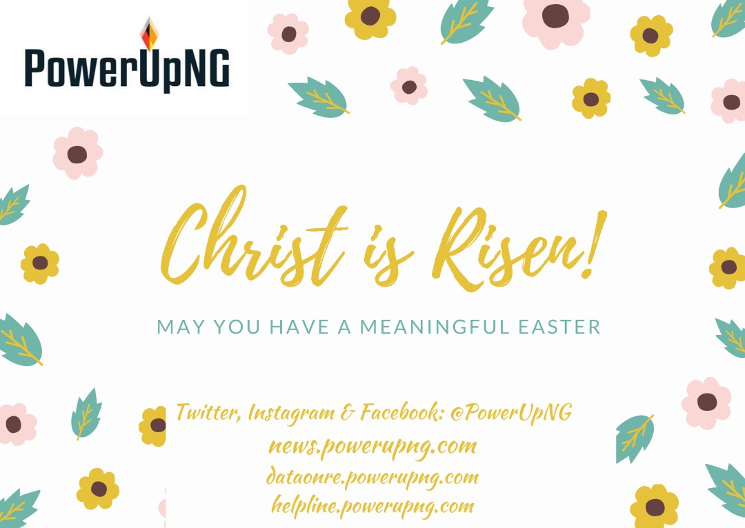 Happy Easter 

#StayHomeStaySafe 
#StayHome 
<a href="/NERCNG/">NERC Nigeria</a> @PowerMinNigeria <a href="/anedng/">ANED</a> <a href="/IkejaElectric/">Ikeja Electric</a> <a href="/IBEDC_NG/">IBEDC</a> <a href="/EKEDP/">Eko Electricity Distribution Company</a> <a href="/aedcelectricity/">aedcelectricity</a> <a href="/josdisco/">Jos Electricity Distribution (JED) PLC</a> <a href="/enugudisco/">Enugu Electricity Distribution Plc.</a> @BEDCpower <a href="/Officialmesl/">Mainstream Energy Solutions Ltd</a> <a href="/TCN_NIGERIA/">TCNNIGERIA</a> <a href="/NigeriaGov/">Government of Nigeria</a> <a href="/Kadunaelectric/">Kaduna Electric</a> <a href="/kedcoplc/">Kedco Plc</a> @YedcPlc @OfficialPHED <a href="/hbsNigeria/">Heinrich Böll Foundation - Abuja Office</a> @realREANigeria @
