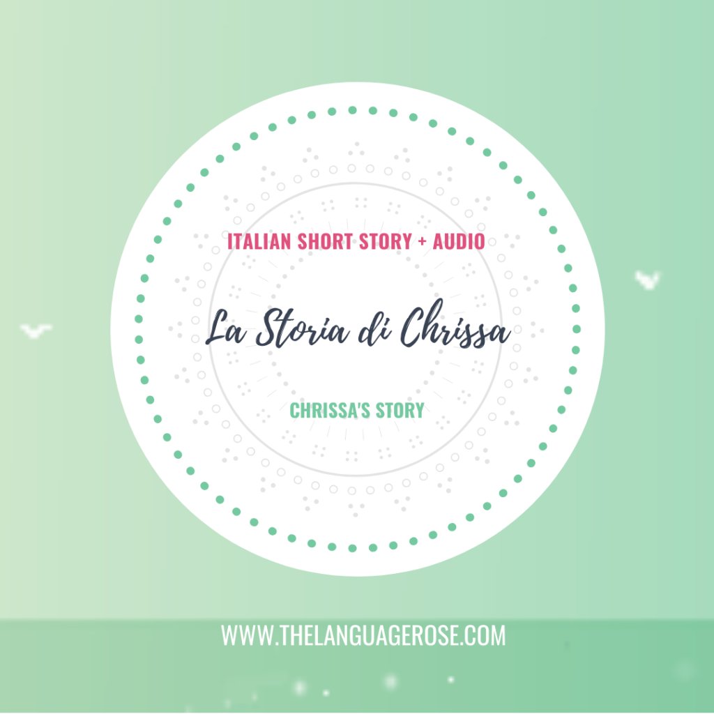 Italian Short Stories (+ audio) – La Storia di Chrissa thelanguagerose.com/2020/04/12/ita…