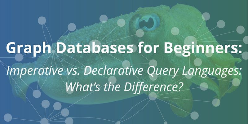 GraphDatabases's tweet image. #Imperative vs. #Declarative Query Languages: What’s the Difference?
by @joyschao
buff.ly/2uzzR3K
#cypher #DatabaseQueryLanguage #flexibility