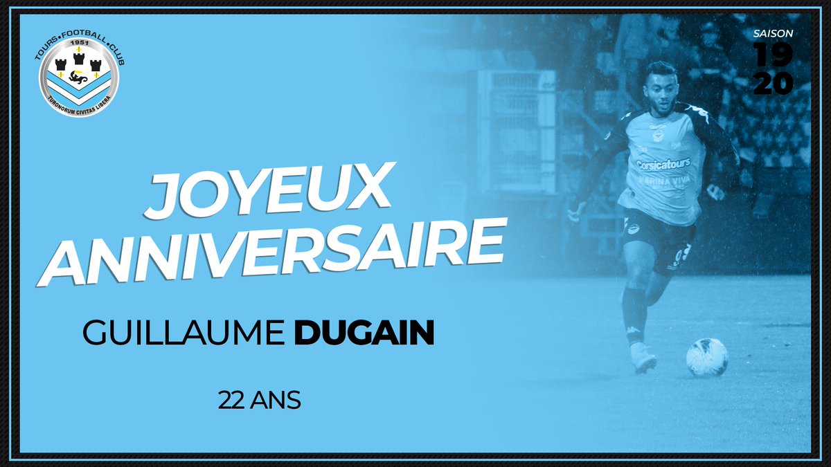 Tours Football Club L Ensemble Du Club Souhaite Un Joyeux Anniversaire A Guillaume Dugain Qui Fete Ses 22 Ans Aujourd Hui