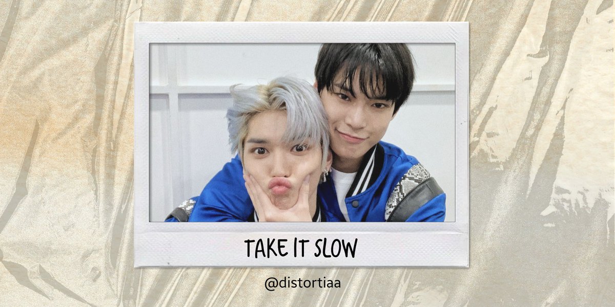 [—𝘁𝗮𝗸𝗲 𝗶𝘁 𝘀𝗹𝗼𝘄] a dotae auin which taeyong and doyoung were both casted as models through a casting event held at their university. they hate each other's existence, but doyoung has one more problem.he can't help but stare whenever taeyong strikes a pose.