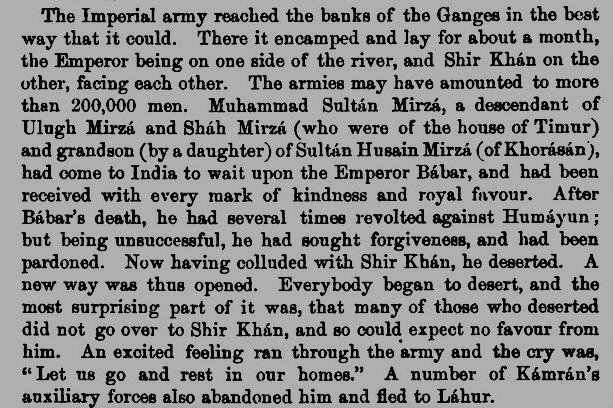 It's interesting that in his account of Kanauj how Mirza Duhglat in continuation mentions the military might (artillery in particular) of the Mughal Army with it giving a detailed account of desertionsEven a four to one superiority could not motivate Humayun's amirs to fight