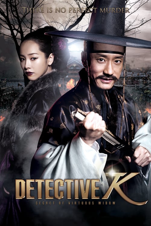 7. Detective K: Secret of Virtuous Widow The king orders Joseon's top detective to investigate mysterious murders. As he goes under cover he teams up with an influential businesswoman and they uncover disturbing secrets that link the murders to a massive conspiracy.