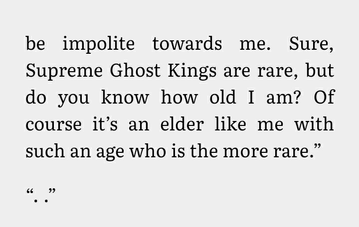 This damn Guoshi really can't hold back his mouth but somehow the last sentence is so funny. Gotta admit he got guts scolding a supreme ghost king hsjskdk