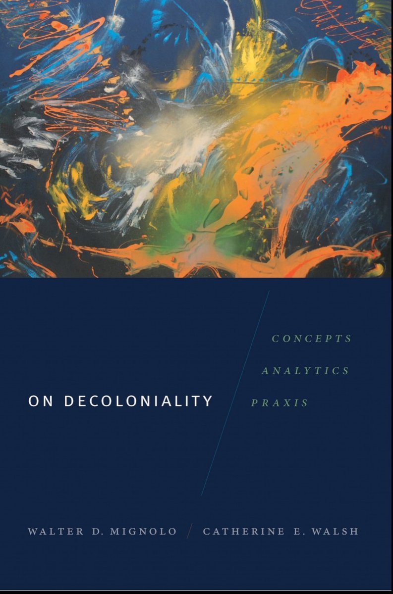 On Decoloniality, won the votes so here: "The proposition here and in the series is to advance the undoing of Eurocentrism’s totalizing claim and frame, including the Eurocentric legacies incarnated in U.S.-centrism and perpetuated in the Western geopolitics of knowledge."