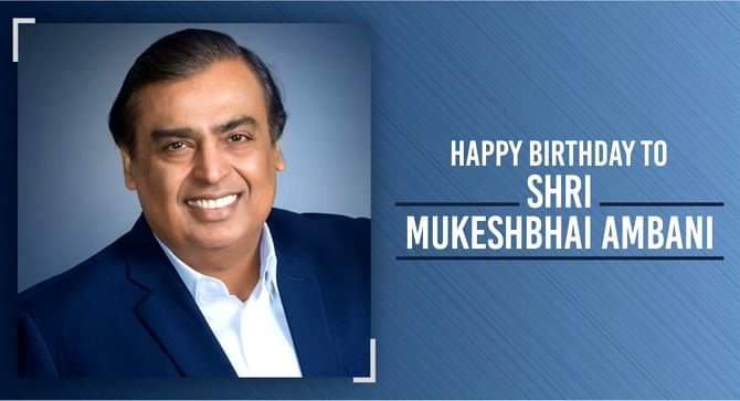 Happy Birthday Mr. Mukesh Ambani.  