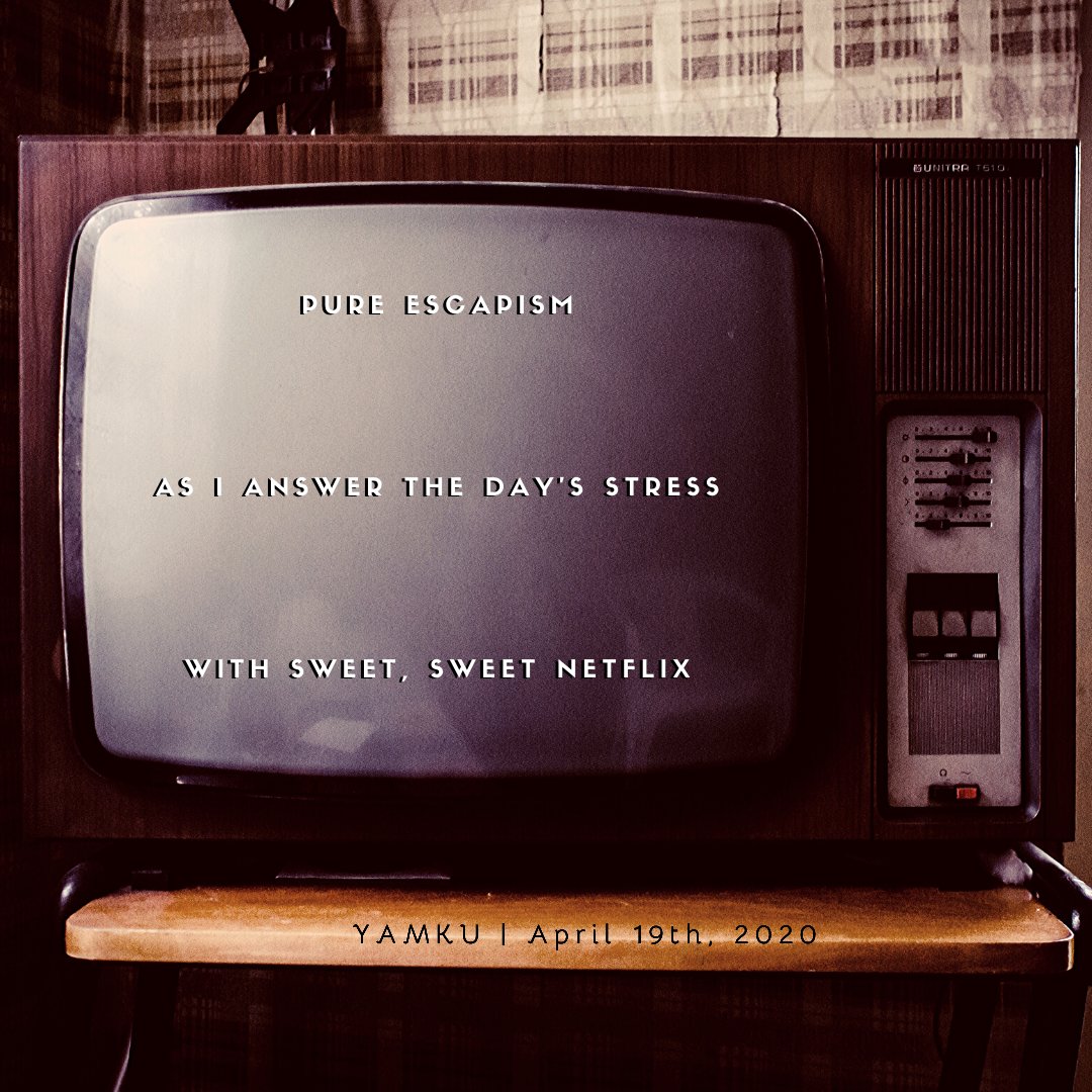 JennWisdom's tweet photo. #netflix #escapism #netflixandquarantine #vegitout #haiku #poetry #dailyhaiku #yamhaiku #photooftheday https://t.co/aFpWgjkjSs