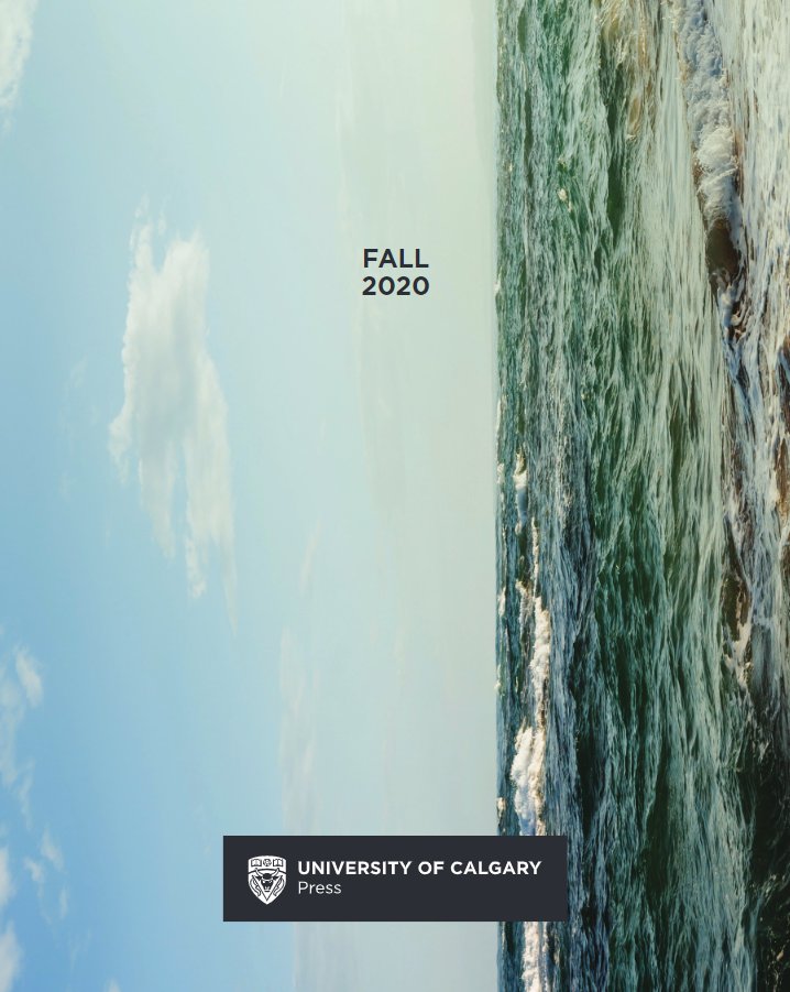 The  #Fall2020 catalog from  @UCalgaryPress celebrates 10 years of open access publishing. They are an innovator in the field and an exceptional publisher all around:  https://press.ucalgary.ca/wp-content/uploads/2020/04/Fall-2020-Catalog.pdf