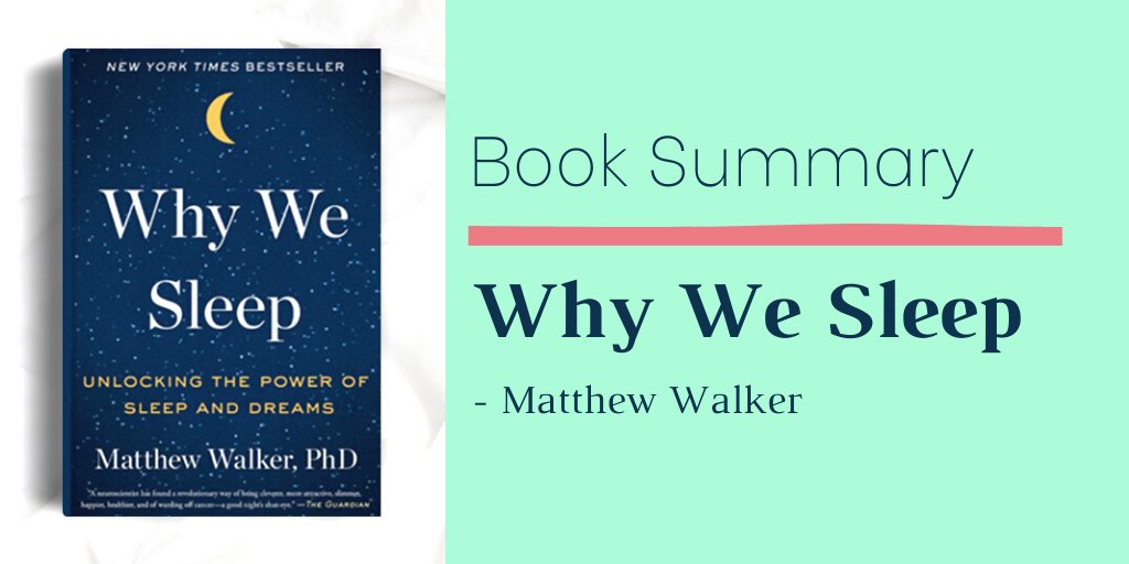 Why We Sleep by Matthew Walker. A 10 Tweet Summary of a book that will change your evenings forever.  @sleepdiplomat  @threadreaderapp