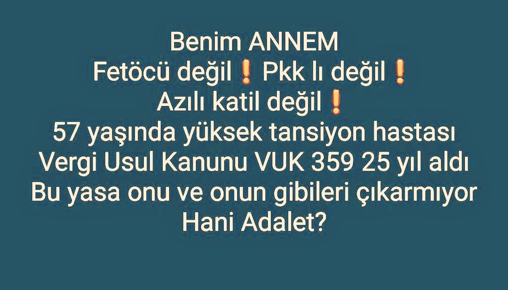 <a href="/BeratAlbayrak/">Berat Albayrak</a> Annem yüksek tansiyon hastası vergi usul kanundan 25 yıl ceza aldı kime gittiysek böyle bir ceza verilemez dediler ama yargıtay yolu bile kapalı 3 yıldır cezaevinde artık <a href="/Akparti/">AK Parti</a> <a href="/RTErdogan/">Recep Tayyip Erdoğan</a> <a href="/herkesicinCHP/">CHP 🇹🇷</a> @KKnesoyledi bütün partilere yalvarıyorum vicdanınız varsa VUK359 düzeltin