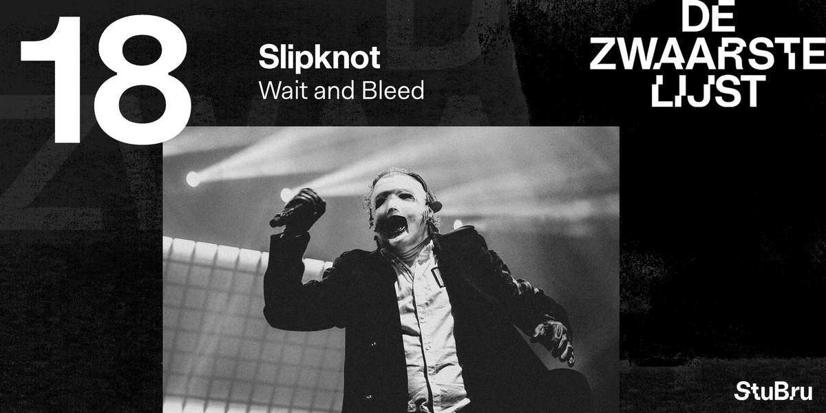Daar is <a href="/slipknot/">Slipknot</a> voor de 5de keer in #DeZwaarsteLijst: 'Wait and Bleed' staat dit jaar op 18.