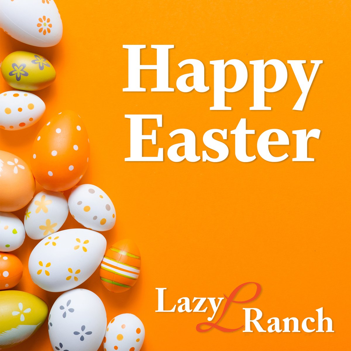 Happy Easter from your friends at Lazy L Ranch!