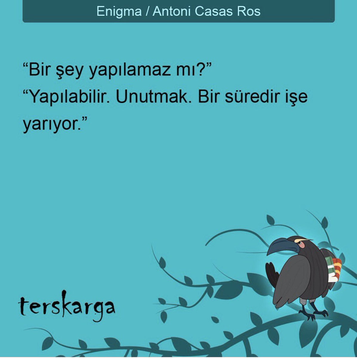 📚”Bir şey yapılamaz mı?”
“Yapılabilir. Unutmak. Bir süredir işe yarıyor.”📚 <a href="/SabitFikir/">SabitFikir</a> #sabitfikirdergisi <a href="/terskarga/">Ters Karga</a> #terskarga #sabitfikir #enigma #antonicasasros <a href="/selyayincilik/">Sel Yayıncılık</a>