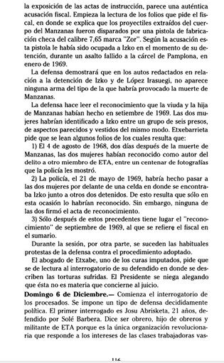 Veamos qué opinaban. Me baso en dos fuentes, en el libro de Luigi Bruni antes descrito, y en mismo periódico ABC.Abrisketa dice que se metió en ETA por "se la única Org. rev. que responde al interés de las clases trabajadores" y "burguesía traidora".