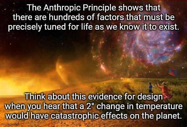 [3/15] Premise #3: this universe shows evidence of design. There are more factors than can be presented in a meme (the amount of O2/CO2; gravitational constant; strong/weak nuclear forces; etc). But the more you dig into it, the more faith it takes to believe it's all random.