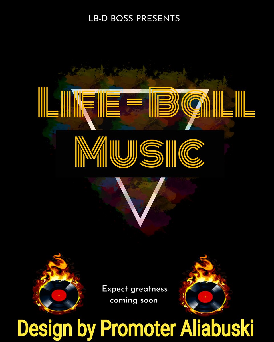 LB-D Boss 
Life Ball music 
Expect greatness
We taking over
    Soon........