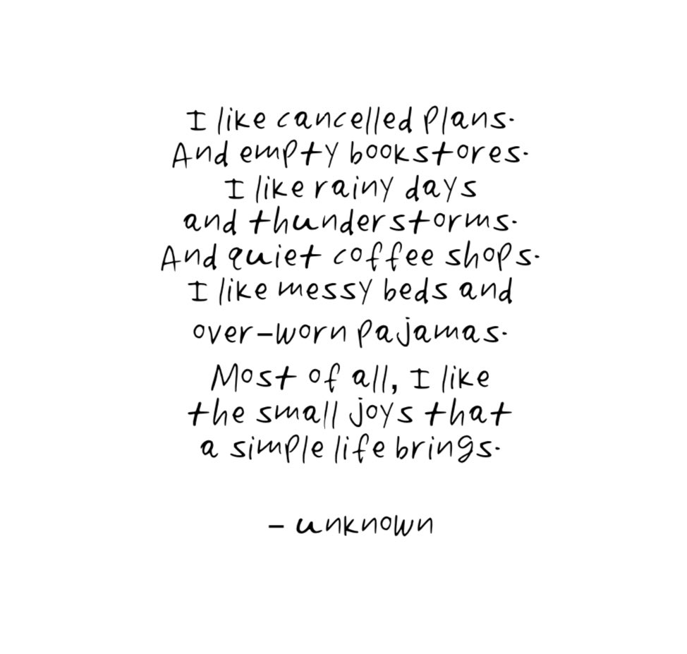 I do not know who wrote this piece, but I do know that is resonates with me. I am more of an introvert (shocking, I know), and because of that I enjoy the things listed in this poem. Sometimes, when I am stressed, I close my eyes and imagine these things to calm myself down.