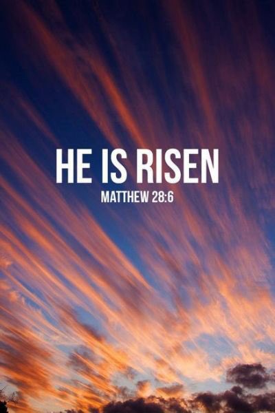 He is risen indeed...!
