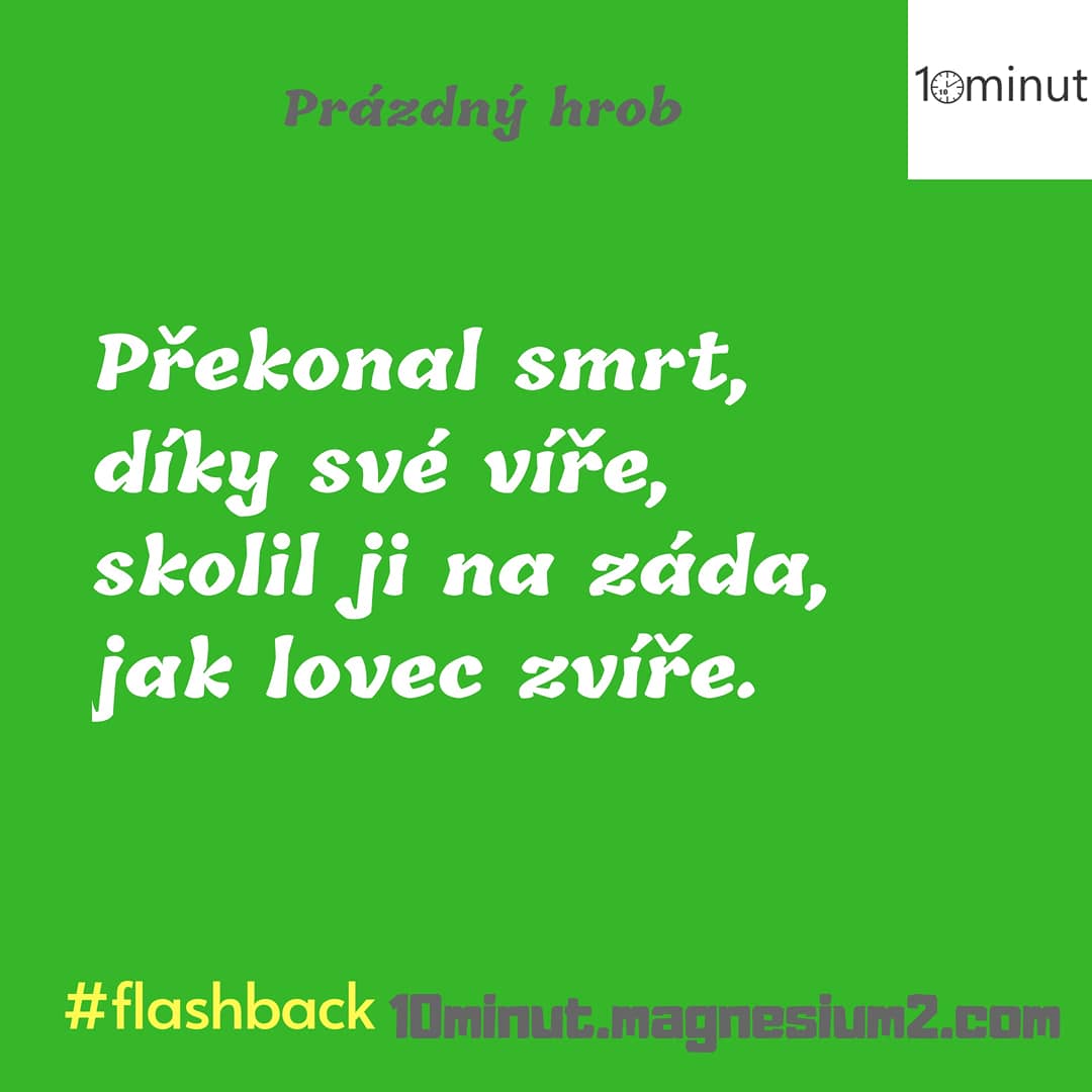 10minut_'s tweet photo. Prázdný hrob

Napsáno na Velikonoční neděli 2019 

Překonal smrt,
v život se vrátil,
pravomoc zla,
tu hodně zkrátil.

#velikonoce #vzkriseni #nadeje #zivot #spasa #vira #laska #duse #jezis #buh https://t.co/rdsAMdv3zG