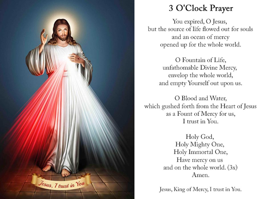 O Blood and Water, which gushed forth from the Heart of Jesus as a fountain of Mercy for us, I trust in You! (3x)