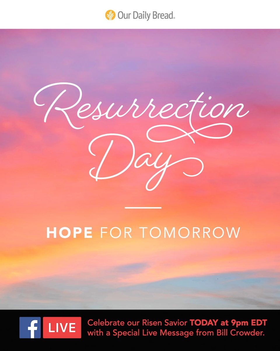 ourdailybread's tweet photo. Join us TODAY at 9 PM EDT on our #Facebook for a special LIVE Resurrection Day message from Our Daily Bread author Bill Crowder! https://t.co/5xuBFQD8SV
