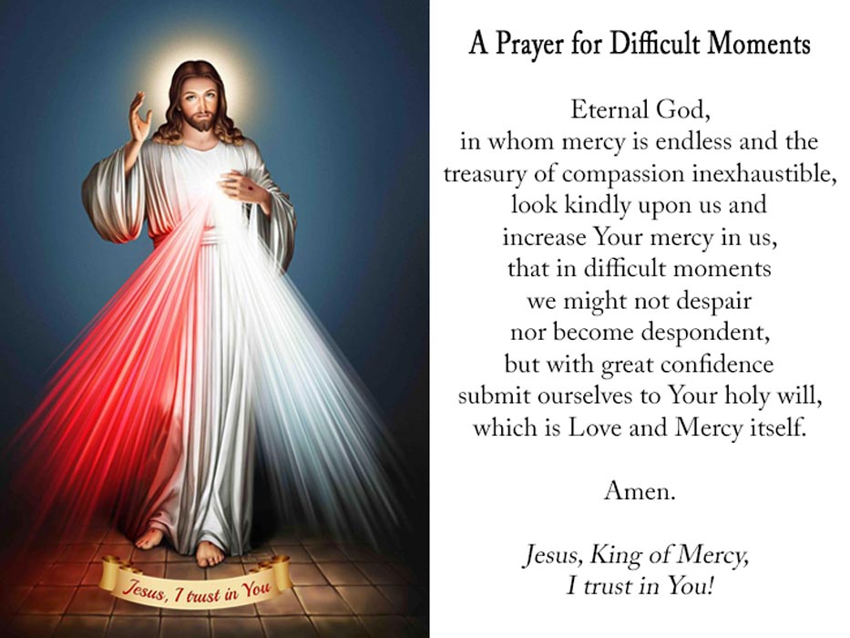 Eternal God, in whom mercy is endless and the treasury of compassion, inexhaustible, look kindly upon us & increase Your mercy in us, that in difficult moments we might not despair nor become despondent, but w great confidence submit ourselves...